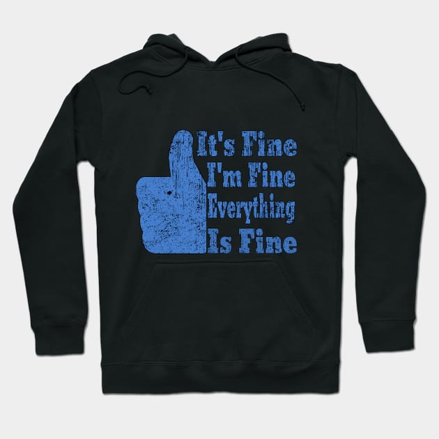 It's Fine I'm Fine Everything is Fine Hoodie by Ghani Store